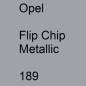 Preview: Opel, Flip Chip Metallic, 189.